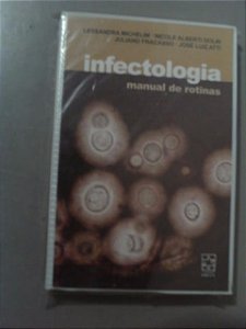 Infectologia - Lessandra Michelim E Outros - Manual de rotinas