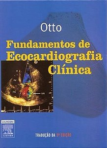 Fundamentos Da Ecocardiografia Clinica - Otto - Tradução da 3ª Edição