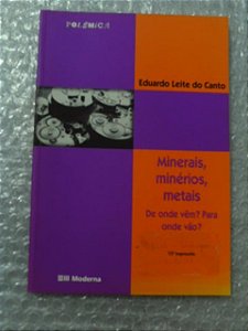 Minerais,minérios, Metais De Onde Vêm? Para Onde Vão?