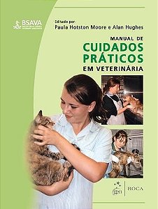 Manual de Cuidados Práticos Em Veterinária - Paula Hotston Moore
