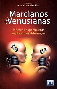 Marcianos & Venusianas Médicos Explicam As Diferenças - Manuel Mendes Silva