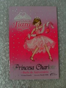 Clube Da Tiara, Princesa Charlote... - Vivian French