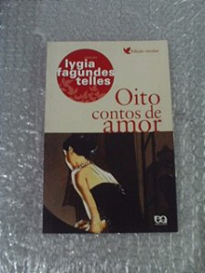 Oito Contos De Amor - Lygia Fagundes Telles