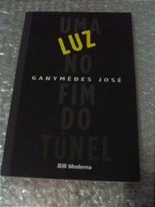 Uma Luz No Fim Do Túnel - Ganymédes José