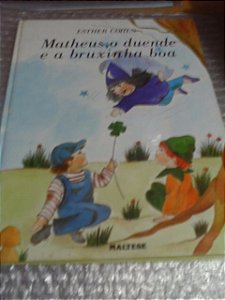 Matheus, O Duende E A Bruxinha Boa - Esther Cohen