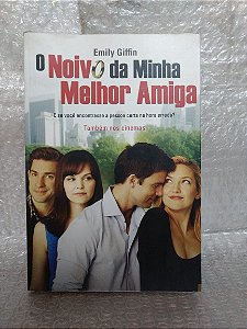 O Noivo da Minha Melhor Amiga - Emily Griffin (marcas)