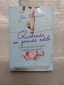 Quebrada em Grande Estilo - Jen Lancaster