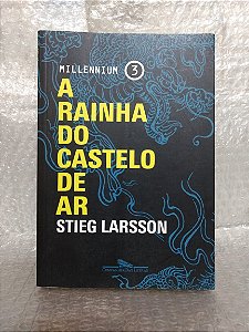 A Rainha do Castelo de Ar - Stieg Larsson