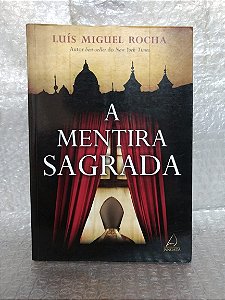 A Mentira Sagrada - Luís Miguel Rocha