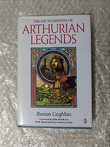 The Encyclopaedia of Arthurian Legends - Ronan Coghlan