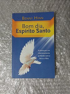 Bom Dia, Espírito Santo - Benny Hinn