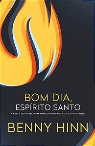 Bom Dia, Espírito Santo - Benny Hinn