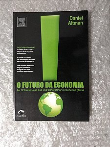 O Futuro Da Economia - Daniel Altman