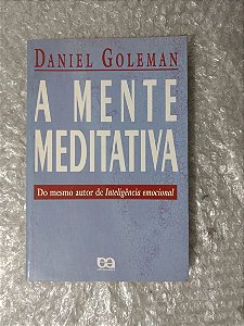 A Mente Meditativa - Daniel Goleman