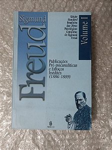 Publicações Pré-Psicanalíticas e Esboços Inéditos (1886-1889) - Sigmund freud