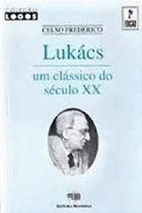 Lukács - um Clássico do Século XX - Celso Frederico