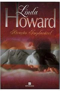 Atração Implacável - Linda Howard