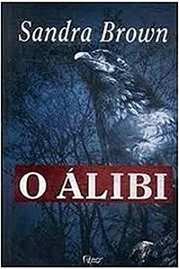 O Álibi - Sandra Brown