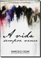 A Vida Sempre Vence - Marcelo Cezar - Romance Espírita