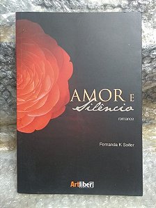 Amor e Silêncio - Fernanda K. Soifer