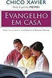 Evangelho Em Casa - Chico Xavier