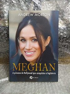 Meghan a Princesa de Hollywood - Andrew Morton