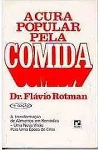 A Cura Popular pela Comida - Flavio Rotman