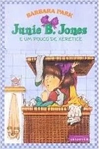 Junie B. Jones e um Pouco de Xeretice - Barbara Park