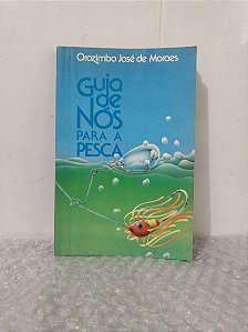 Guia de Nós para Pesca - Orozimbo José de Moraes