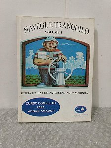 Navegue Tranquilo - Volume I - Hilvir A. W. Cantanhede