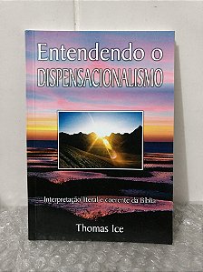 Entendendo o Dispensacionalismo - Thomas Ice