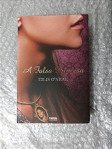 A Falsa Princesa - Eilis O'Neal