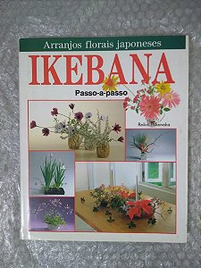 Ikebana Passo-a-Passo - Reiko Takenaka