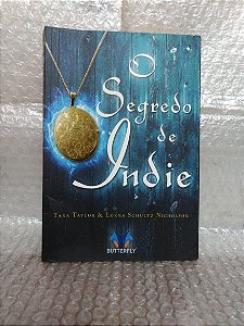 O Segredo de Indie - Tara Taylor & Lorna Schultz Nicholson