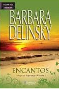 Encantos - Barbara Delinsky - Vol. 2 da Trilogia da Esperança