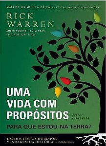 Uma vida com propósitos - Para que estou na Terra? - Rick Warren