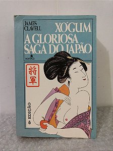 Xógum: A Gloriosa Saga do Japão - James Clavell
