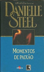 Momentos de paixão - Danielle Steel - Biblioteca Altaya