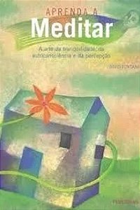 Aprenda a Meditar: a Arte da Tranquilidade, da Autoconciência... David Fontana
