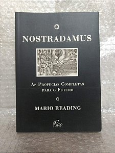 Nostradamus: As Profecias Completas Para o Futuro - Mario Reading