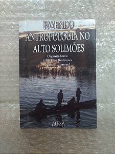Fazendo Antropologia no Alto Solimões - Gilse Elisa Rodrigues e Michel Justamand (orgs.)