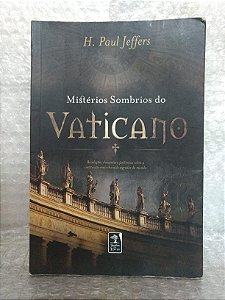 Mistérios Sombrios do Vaticano - H. Paul Jeffers