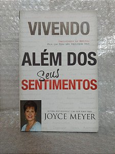 Vivendo Além dos Sentimentos - Joyce Meyer