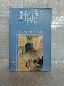 Dicionário de Ballet - Madeleine Rosay