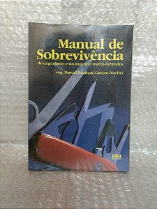 Manual de Sobrevivência do Engenheiro e do Arquiteto Recém-Formados - Eng. Manoel H. C. Botelho