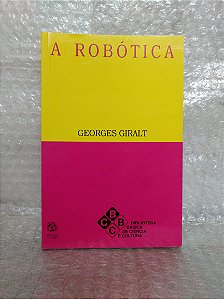 A Robótica - Georges Giralt