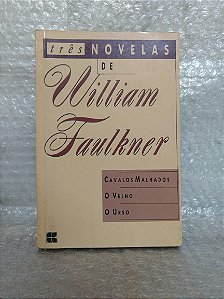 Três Novelas de William Faulkner - William Faulkner