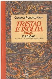 Tristão e Isolda - 15ed. Clássicos Francisco Alves
