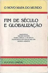 Fim de Século e Globalização - Milton Santos - Col. O Novo mapa do mundo