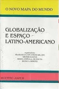 Globalização e Espaço Latino-americano - Francisco Capuano Scarlato